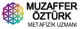 METAFİZİK UZMANI MUZAFFER ÖZTÜRK / Bio Enerji Uzmanı Ankara